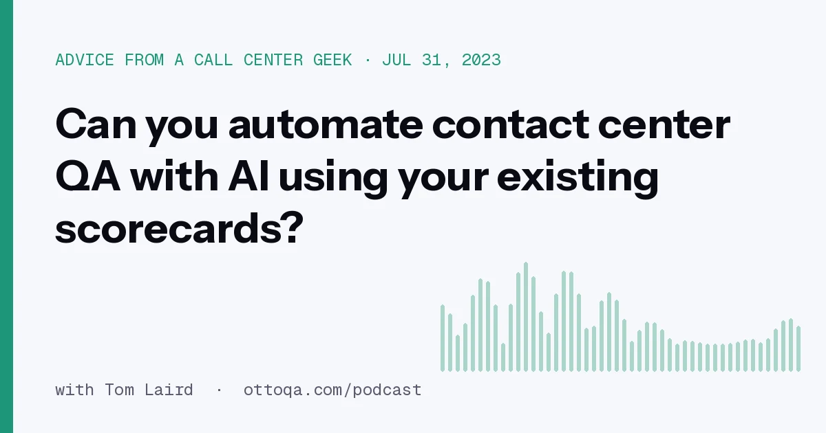 Can you automate contact center QA with AI using your existing scorecards?