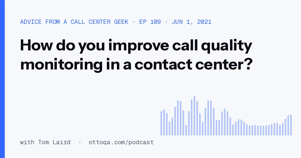 How do you improve call quality monitoring in a contact center?