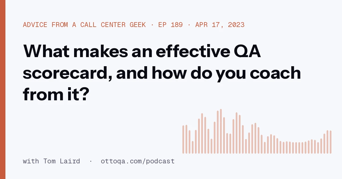 What makes an effective QA scorecard, and how do you coach from it?